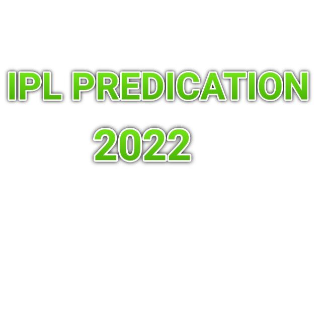 IPL PREDICATION 2022